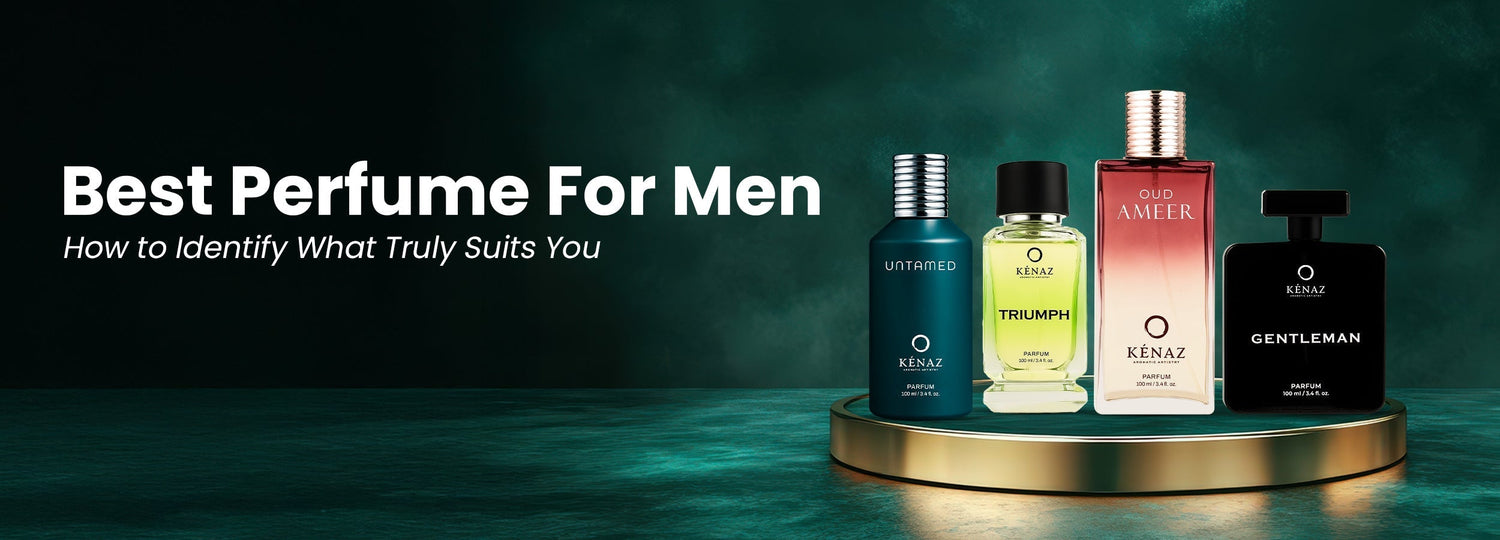 Best Perfume for Men: How to Identify What Truly Suits You